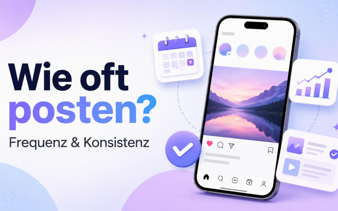 Wie oft sollte man auf Instagram posten? Frequenz, Qualität und Konsistenz